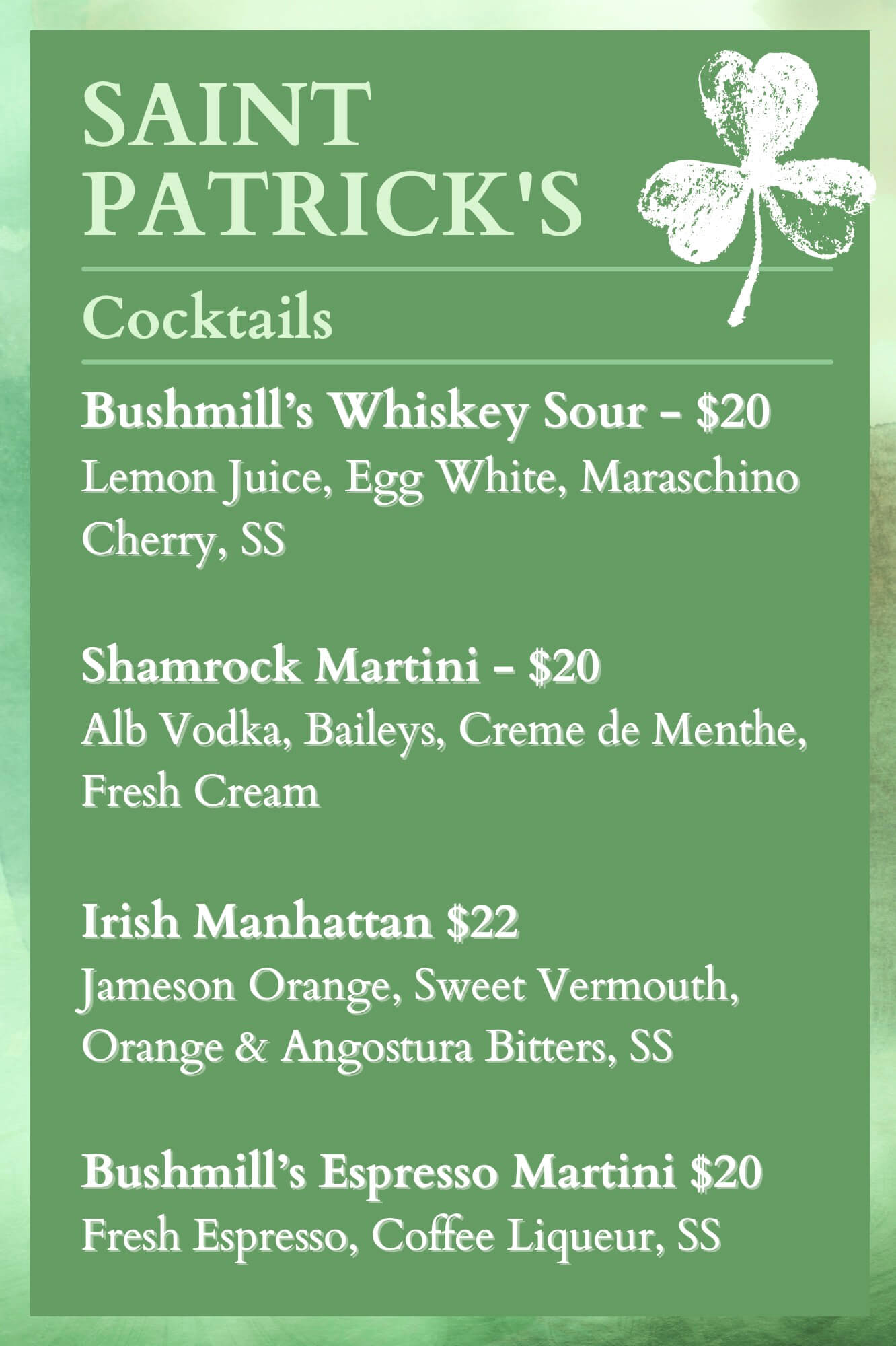 Saint Patrick's cocktail menu listing Bushmill's Whiskey Sour, Shamrock Martini, Irish Manhattan, and Bushmill's Espresso Martini with ingredients and prices on a green background with a white shamrock.